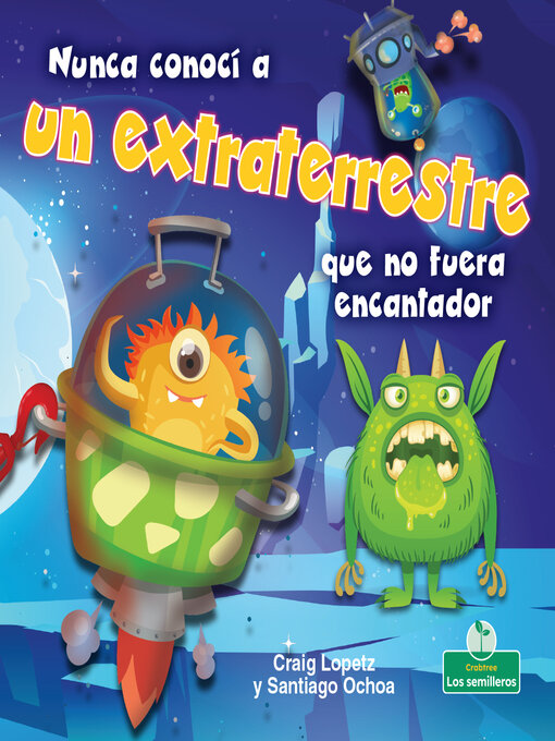 Title details for Nunca conocí a un extraterrestre que no fuera encantador by Craig Lopetz - Available